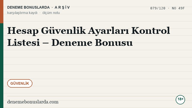 Hesap Güvenlik Ayarları Kontrol Listesi – Deneme Bonusu